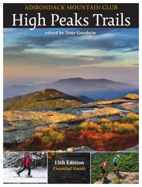 Adirondack Mountain Club Mid-Atlantic: High Peaks Trail Hiking and Backpacking Guide by Tony Goodwin
